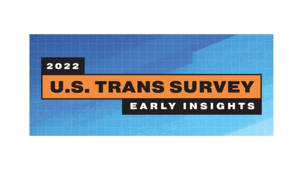 Screenshot of the 2022 U.S. Trans Survey Early Insights cover page. The title is in bolded letters in a black and orange banner against a blue background. The background has a color gradiation from darker blue in the top left to lighter blue in the lower right corner, and had a small square grid pattern in gray.