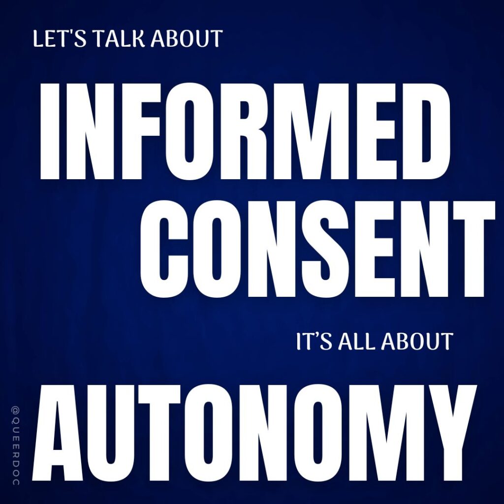 All-caps bold white text on a dark blue background states "Let's talk about informed consent It's all about autonomy @QUEERDOC"